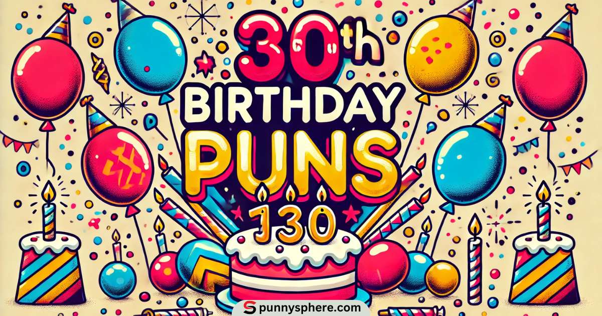 list-birthday-puns List Of 147 Hilarious 30th Birthday Puns