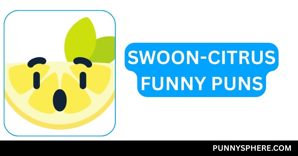 swoon-citrus-funny-puns Swoon-citrus Funny Puns